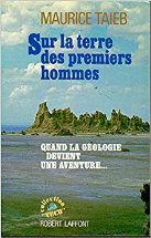 Sur la terre des premiers hommes - Quand la géologie devient une aventure.